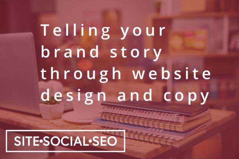 Why should we care? Tips for telling your brand story through website design and copy